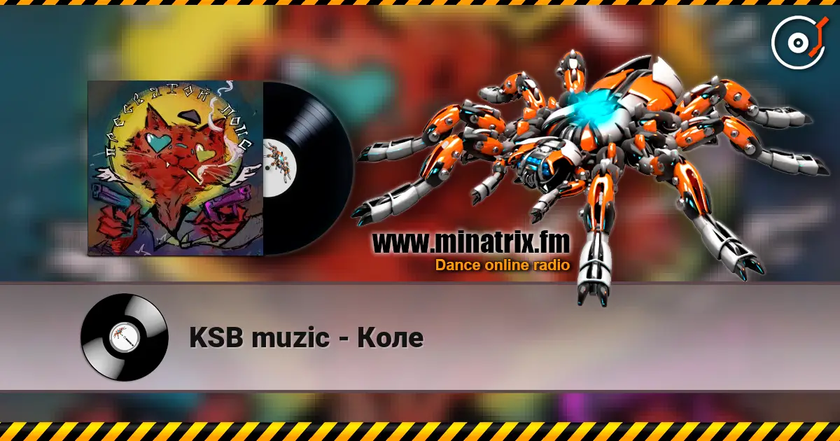 KSB muzic - Коле escuchar online en alta calidad | Minatrix.FM