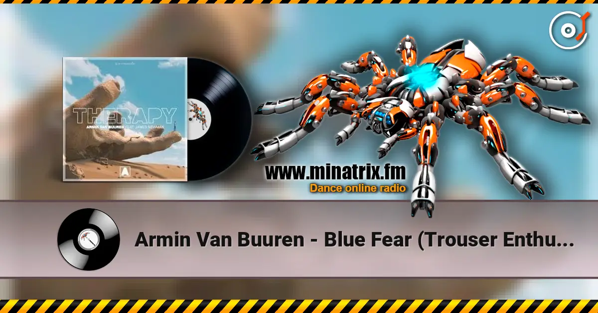 Armin Van Buuren - Blue Fear (Trouser Enthusiasts E.B.E. Edit) escuchar online en alta calidad | Minatrix.FM