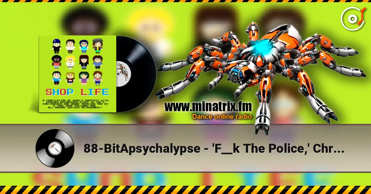 88-BitApsychalypse - 'F__k The Police,' Chris O'Grady escuchar online en alta calidad | Minatrix.FM