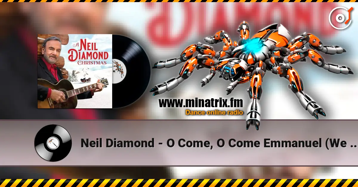 Neil Diamond - O Come, O Come Emmanuel (We Three Kings of Orient Are) escuchar online en alta calidad | Minatrix.FM