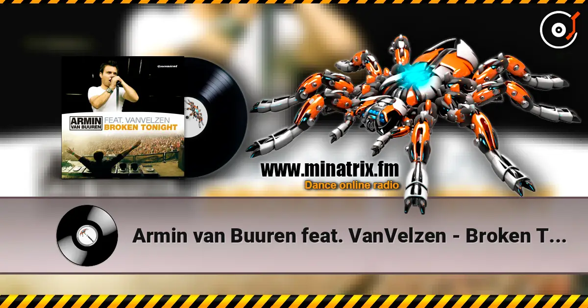 Armin van Buuren feat. VanVelzen - Broken Tonight escuchar online en alta calidad | Minatrix.FM