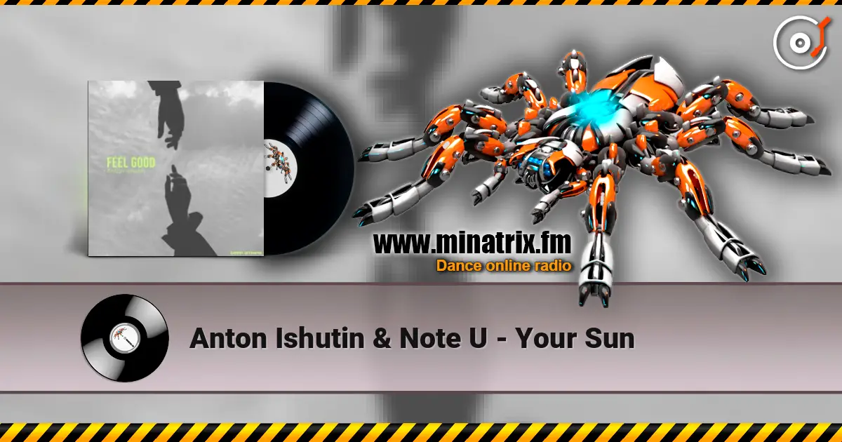 Anton Ishutin & Note U - Your Sun escuchar online en alta calidad | Minatrix.FM
