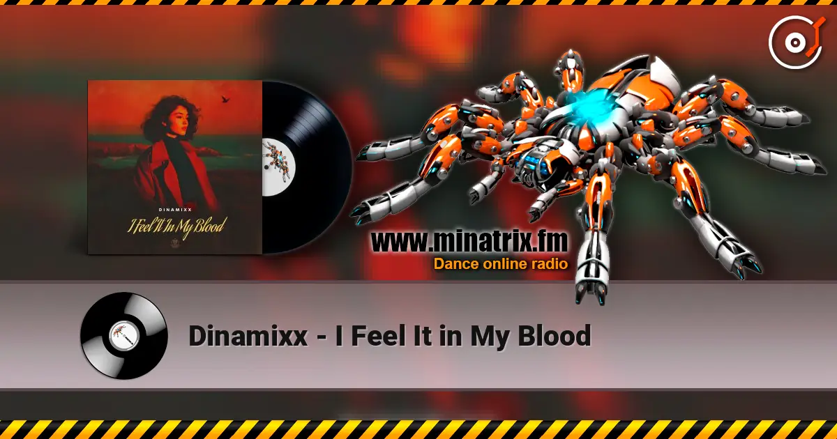 Dinamixx - I Feel It in My Blood escuchar online en alta calidad | Minatrix.FM