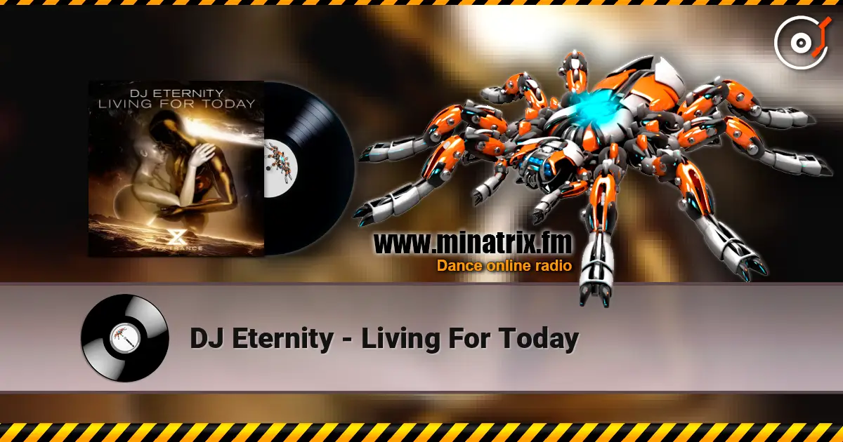 DJ Eternity - Living For Today escuchar online en alta calidad | Minatrix.FM