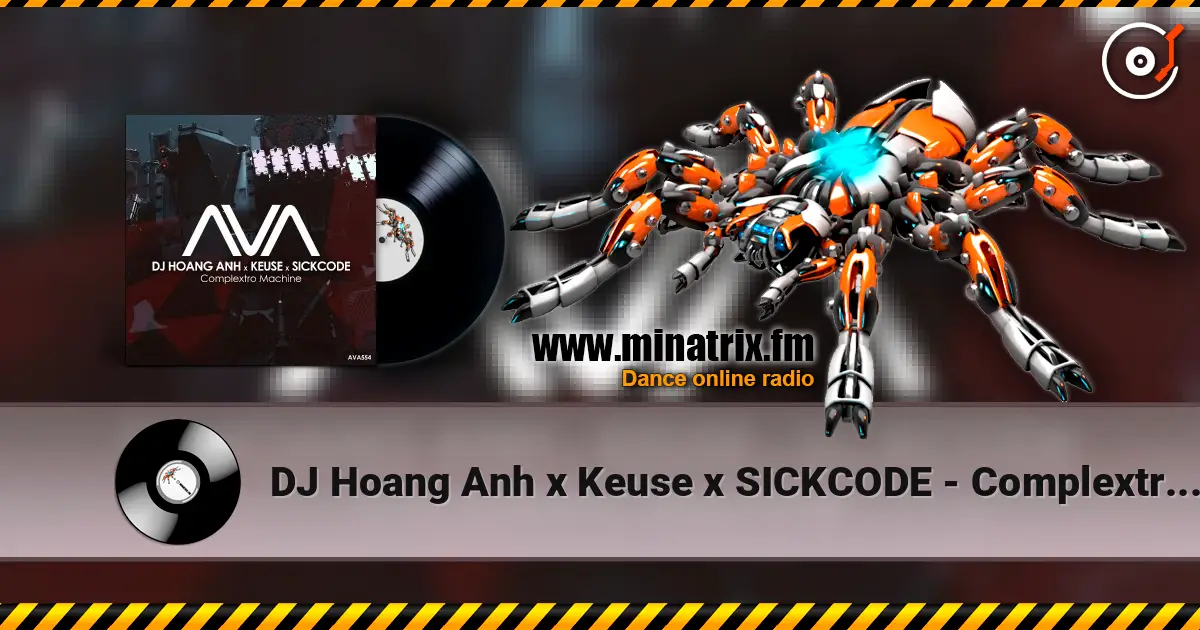 DJ Hoang Anh x Keuse x SICKCODE - Complextro Machine escuchar online en alta calidad | Minatrix.FM