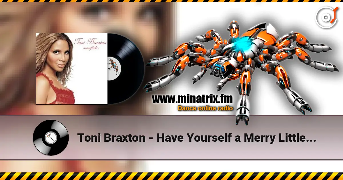 Toni Braxton - Have Yourself a Merry Little Christmas escuchar online en alta calidad | Minatrix.FM