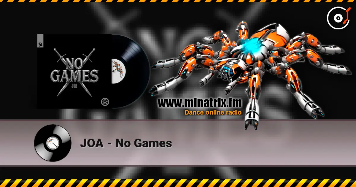 JOA - No Games escuchar online en alta calidad | Minatrix.FM