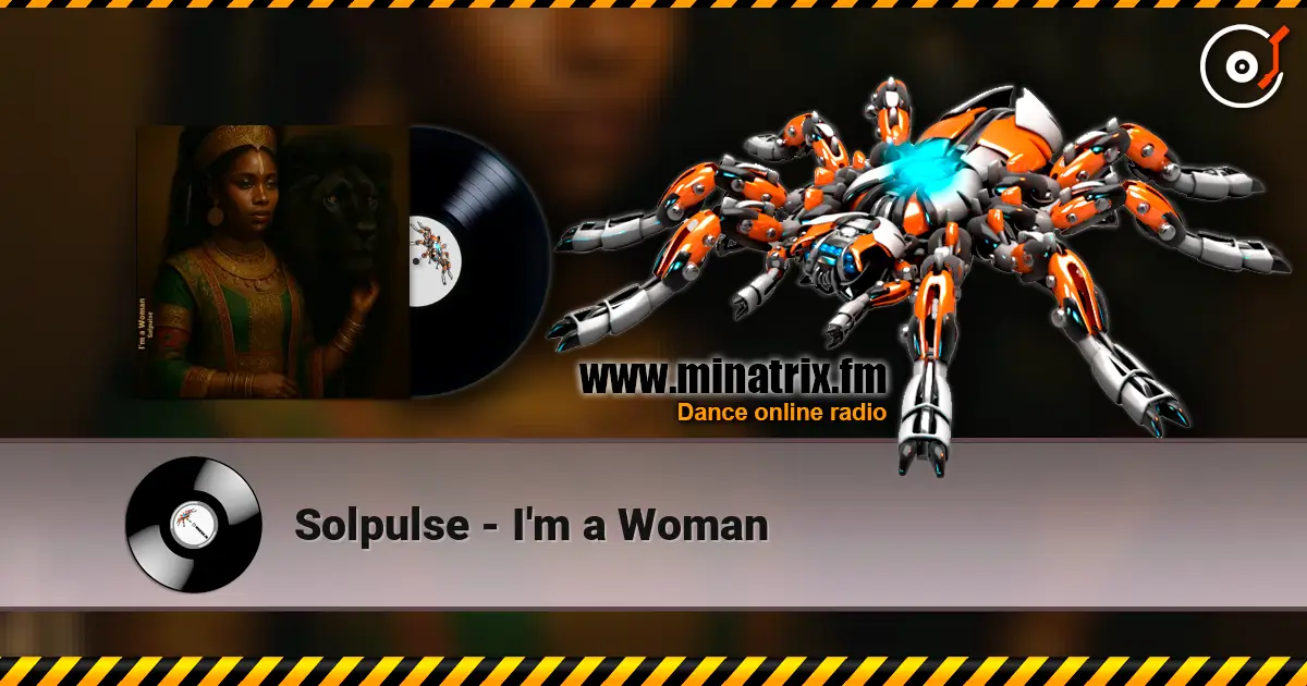 Solpulse - I'm a Woman escuchar online en alta calidad | Minatrix.FM