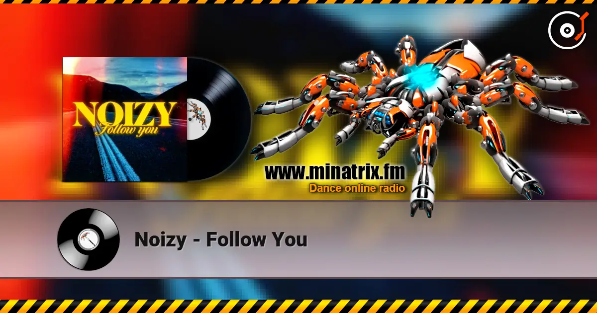 Noizy - Follow You escuchar online en alta calidad | Minatrix.FM