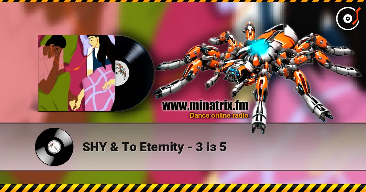 SHY & To Eternity - 3 із 5 escuchar online en alta calidad | Minatrix.FM