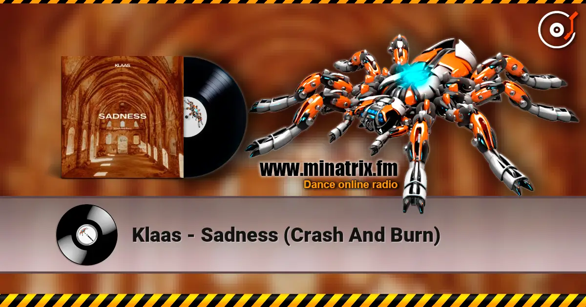 Klaas - Sadness (Crash And Burn) escuchar online en alta calidad | Minatrix.FM