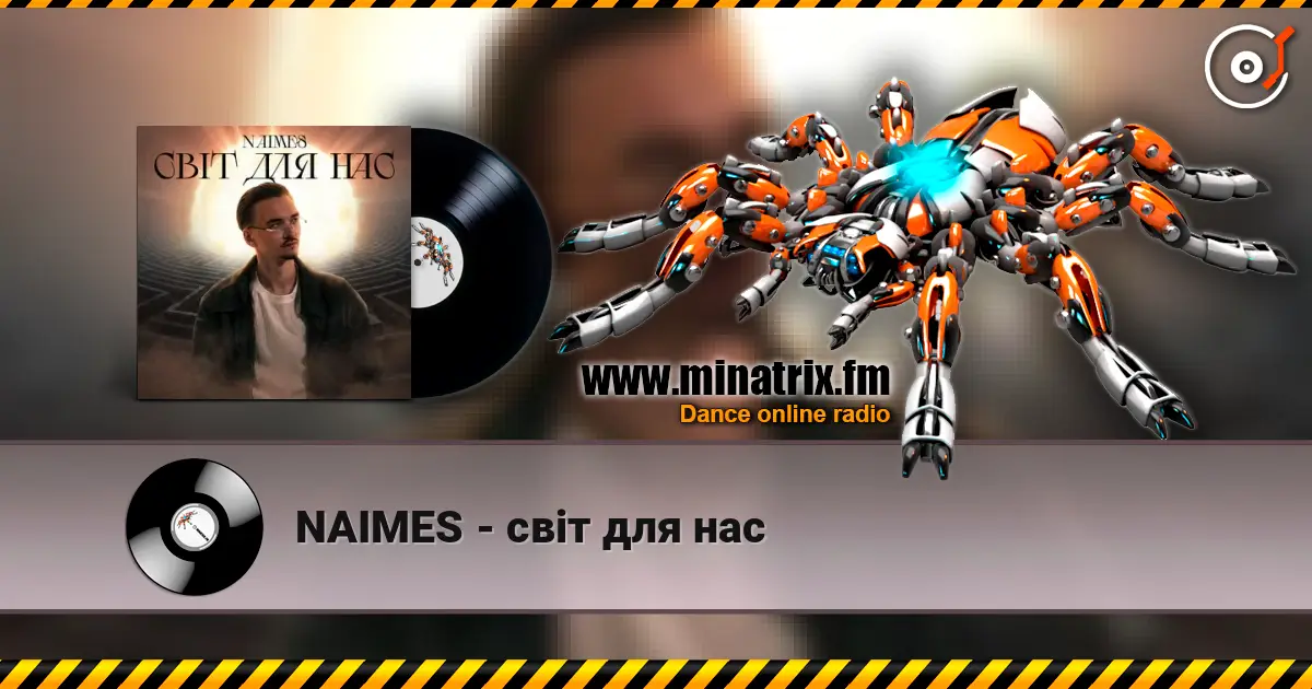 NAIMES - світ для нас escuchar online en alta calidad | Minatrix.FM