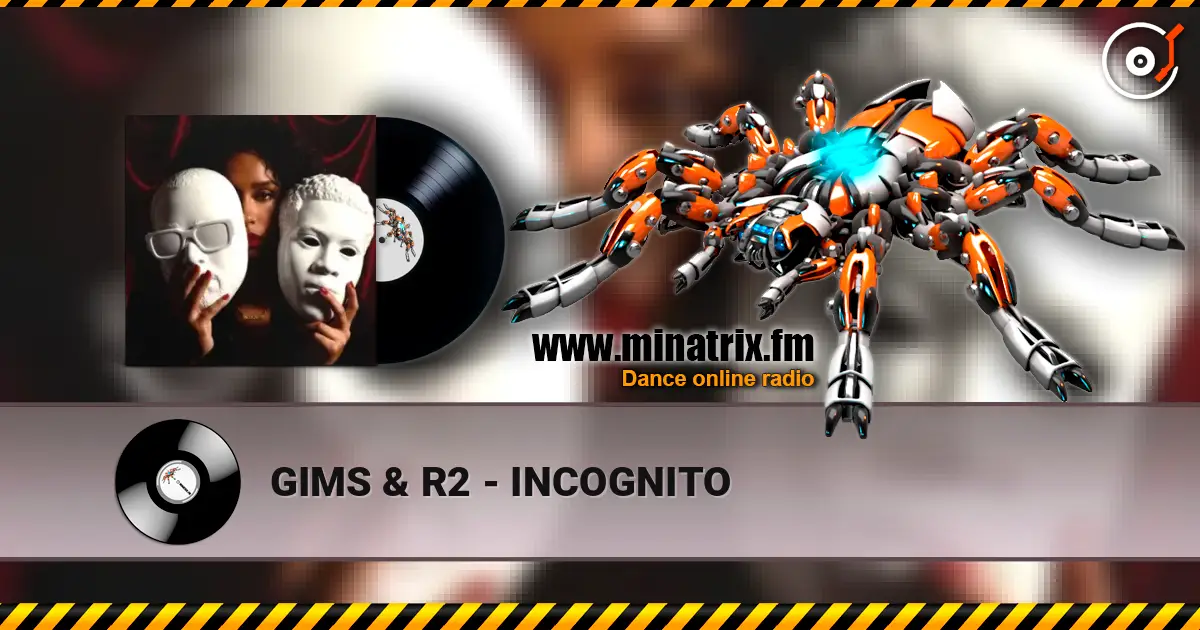 GIMS & R2 - INCOGNITO escuchar online en alta calidad | Minatrix.FM