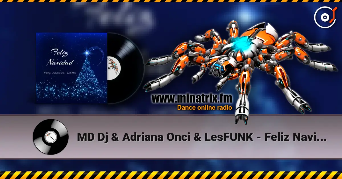 MD Dj & Adriana Onci & LesFUNK - Feliz Navidad escuchar online en alta calidad | Minatrix.FM