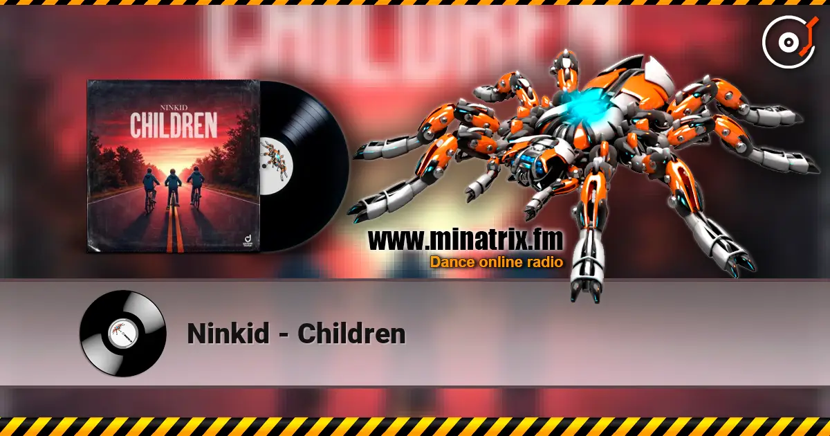 Ninkid - Children escuchar online en alta calidad | Minatrix.FM