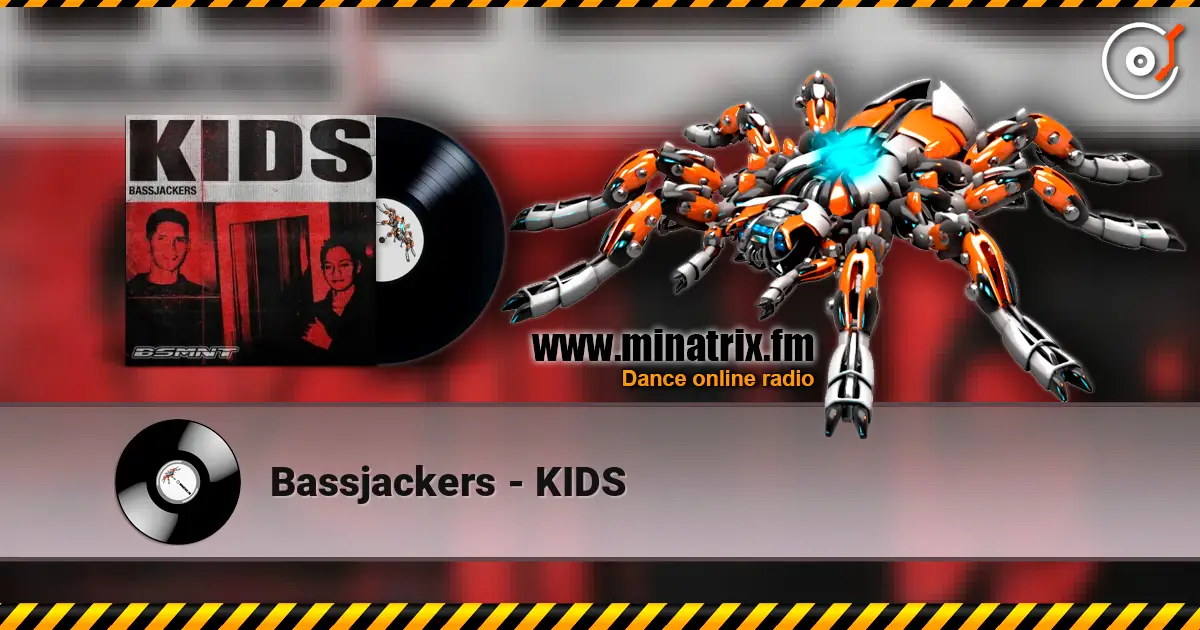 Bassjackers - KIDS escuchar online en alta calidad | Minatrix.FM