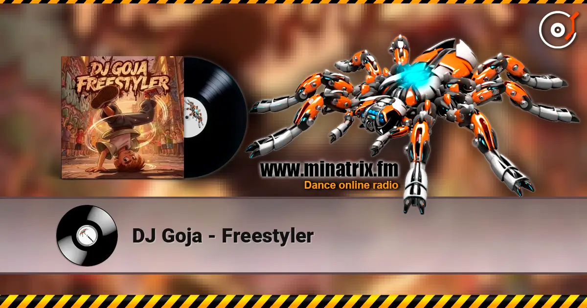 DJ Goja - Freestyler escuchar online en alta calidad | Minatrix.FM