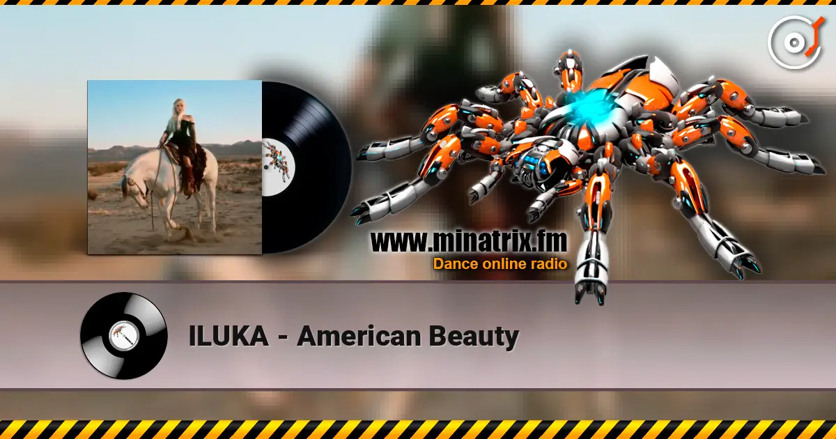 ILUKA - American Beauty escuchar online en alta calidad | Minatrix.FM