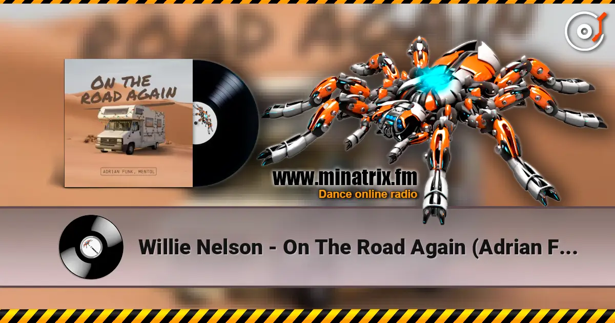 Willie Nelson - On The Road Again (Adrian Funk & Mentol Cover Remix) escuchar online en alta calidad | Minatrix.FM
