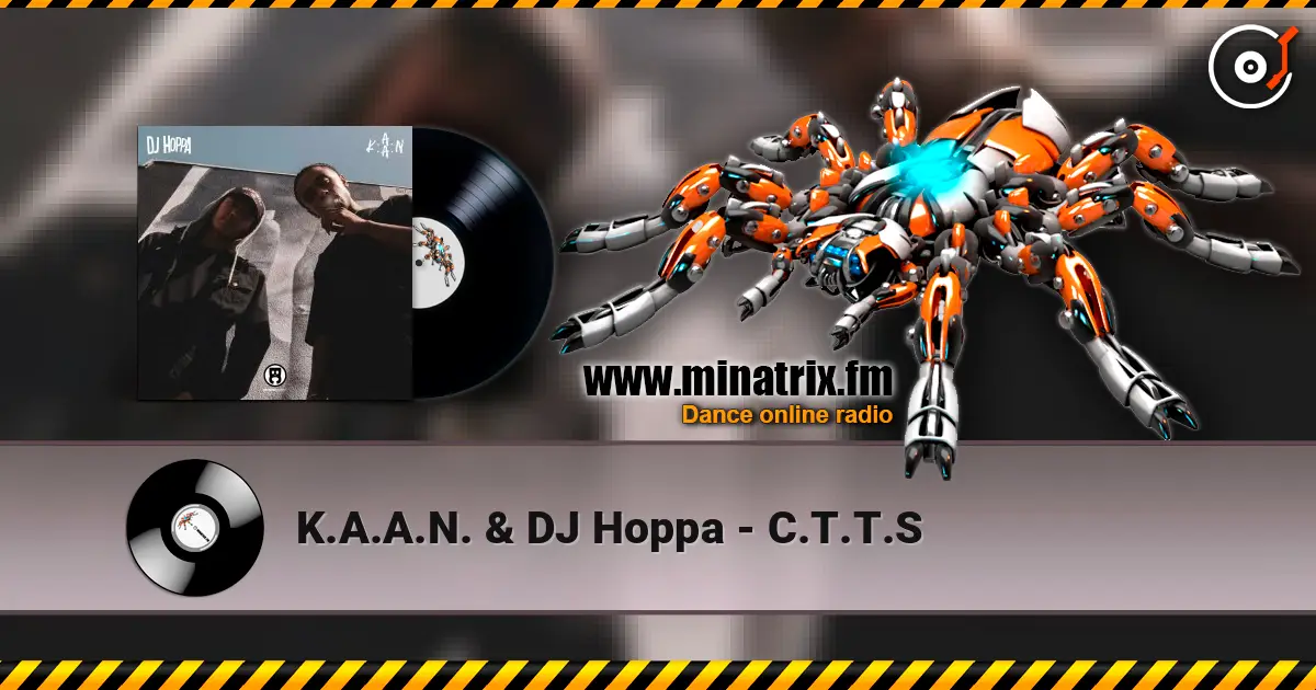 K.A.A.N. & DJ Hoppa - C.T.T.S escuchar online en alta calidad | Minatrix.FM