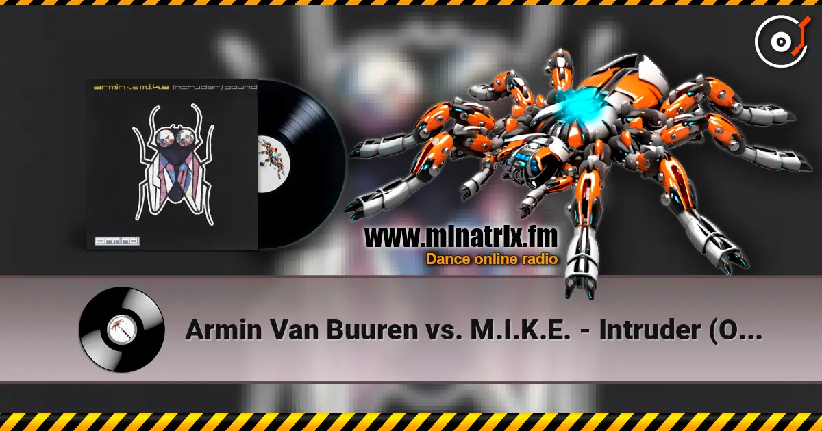 Armin Van Buuren vs. M.I.K.E. - Intruder (Original Mix) escuchar online en alta calidad | Minatrix.FM