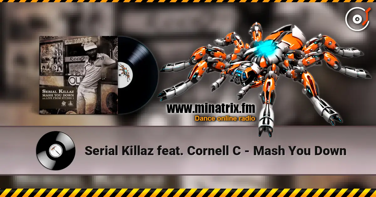 Serial Killaz feat. Cornell C - Mash You Down escuchar online en alta calidad | Minatrix.FM
