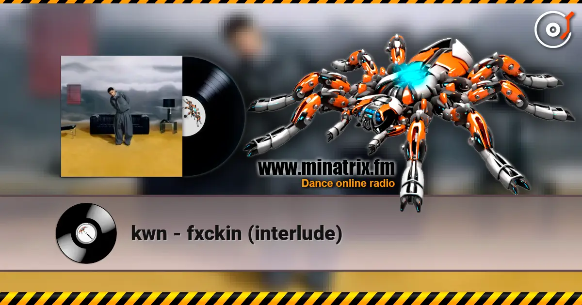 kwn - fxckin (interlude) escuchar online en alta calidad | Minatrix.FM