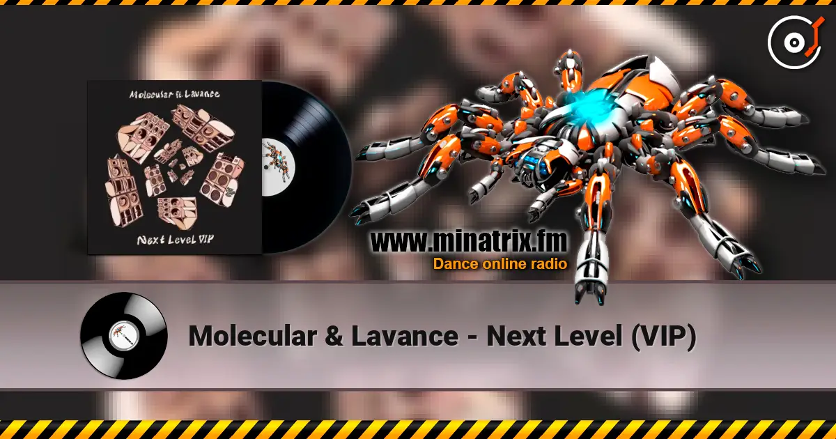 Molecular & Lavance - Next Level (VIP) escuchar online en alta calidad | Minatrix.FM