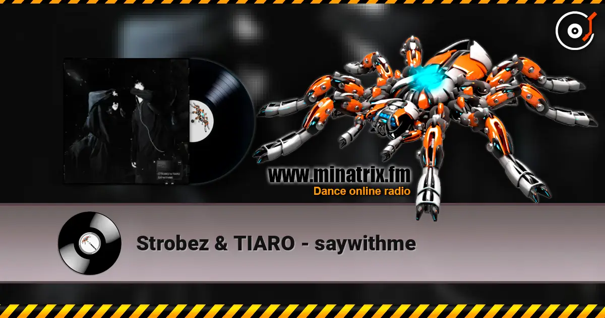 Strobez & TIARO - saywithme escuchar online en alta calidad | Minatrix.FM