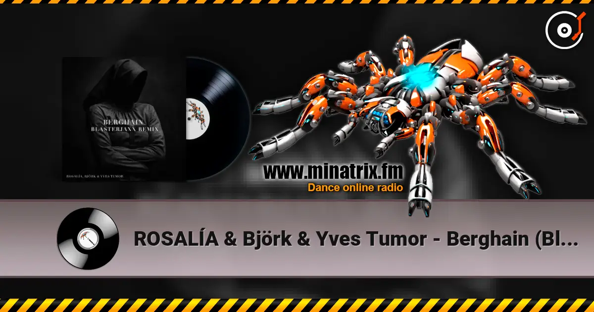 ROSALÍA & Björk & Yves Tumor - Berghain (Blasterjaxx Remix) escuchar online en alta calidad | Minatrix.FM