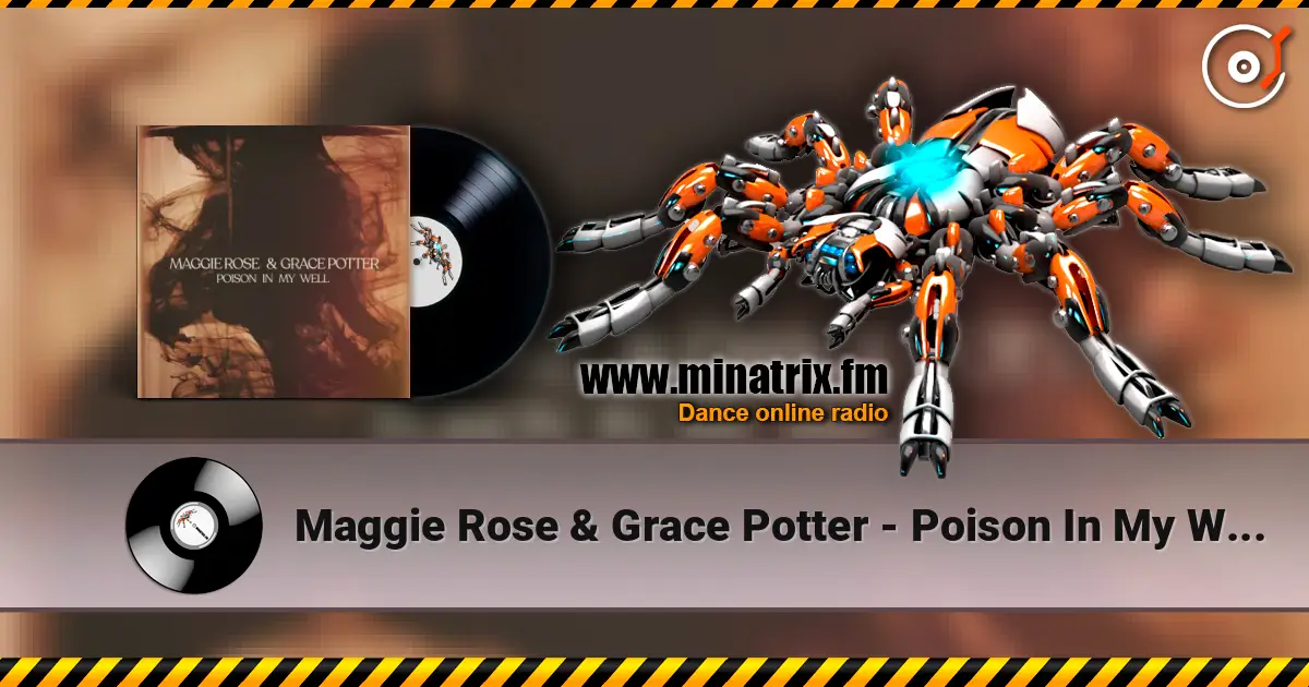 Maggie Rose & Grace Potter - Poison In My Well escuchar online en alta calidad | Minatrix.FM