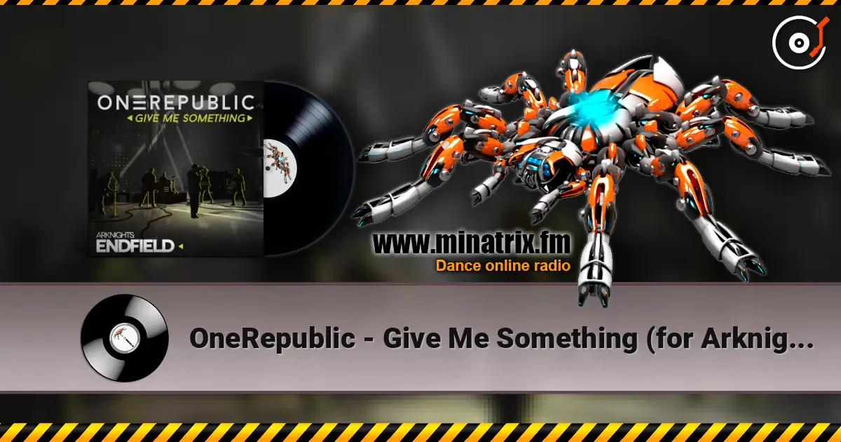 OneRepublic - Give Me Something (for Arknights Endfield) escuchar online en alta calidad | Minatrix.FM