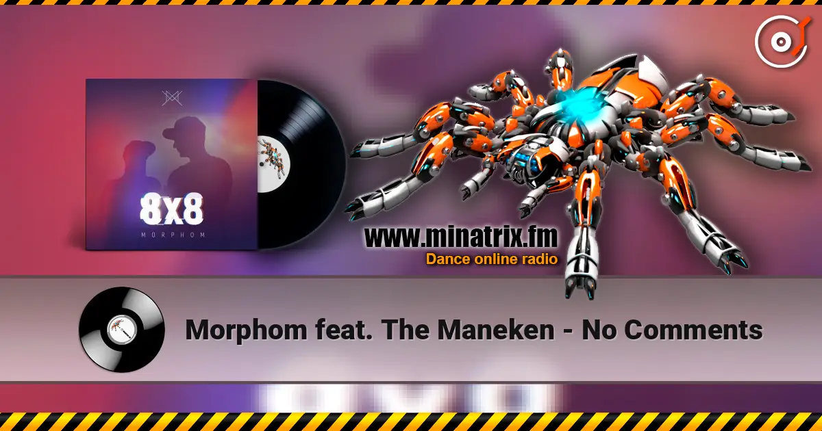 Morphom feat. The Maneken - No Comments escuchar online en alta calidad | Minatrix.FM