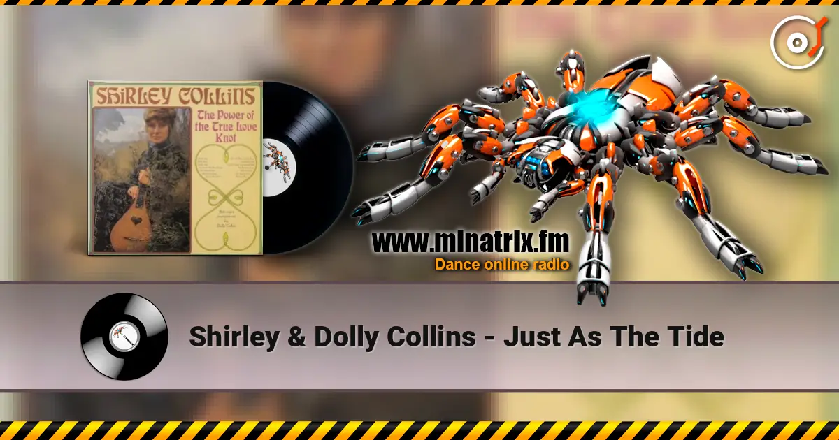 Shirley & Dolly Collins - Just As The Tide escuchar online en alta calidad | Minatrix.FM