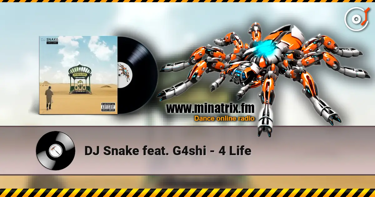 DJ Snake feat. G4shi - 4 Life escuchar online en alta calidad | Minatrix.FM