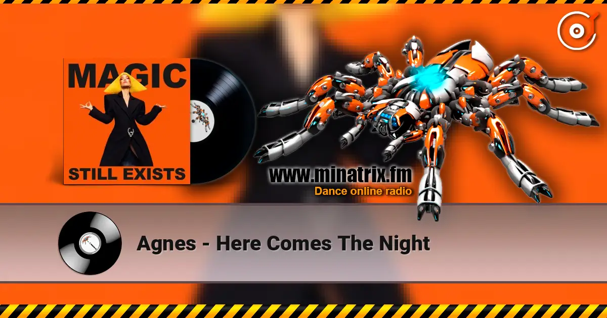 Agnes - Here Comes The Night escuchar online en alta calidad | Minatrix.FM