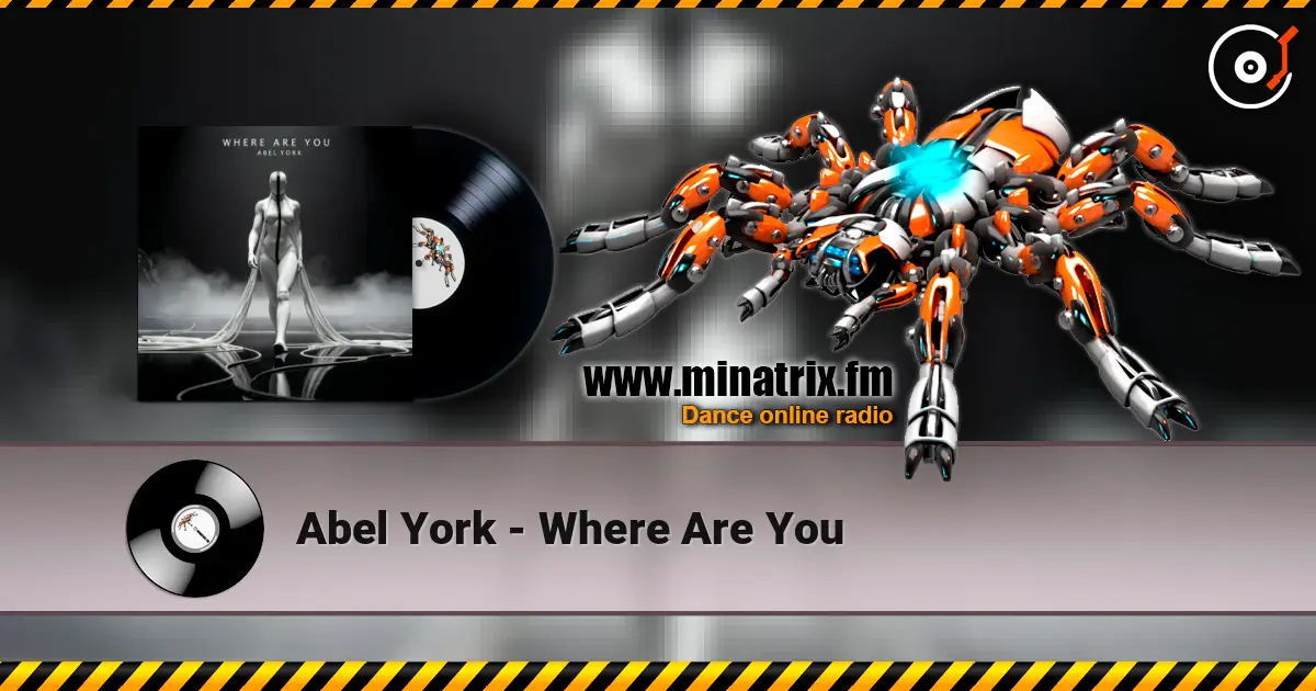 Abel York - Where Are You escuchar online en alta calidad | Minatrix.FM