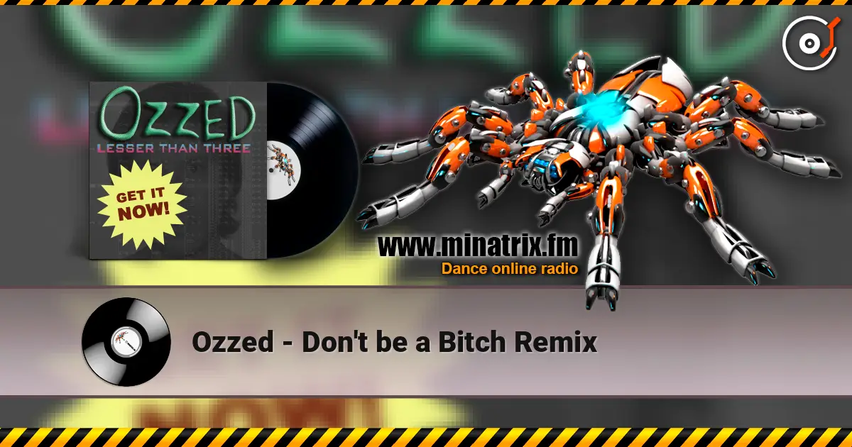 Ozzed - Don't be a Bitch Remix escuchar online en alta calidad | Minatrix.FM