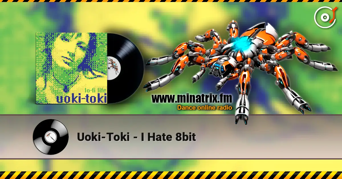 Uoki-Toki - I Hate 8bit escuchar online en alta calidad | Minatrix.FM