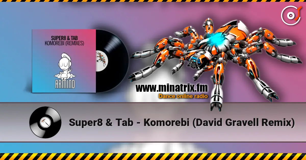 Super8 & Tab - Komorebi (David Gravell Remix) escuchar online en alta calidad | Minatrix.FM