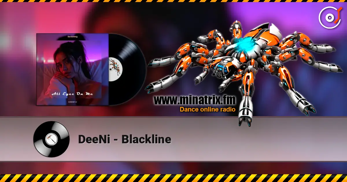 DeeNi - Blackline escuchar online en alta calidad | Minatrix.FM