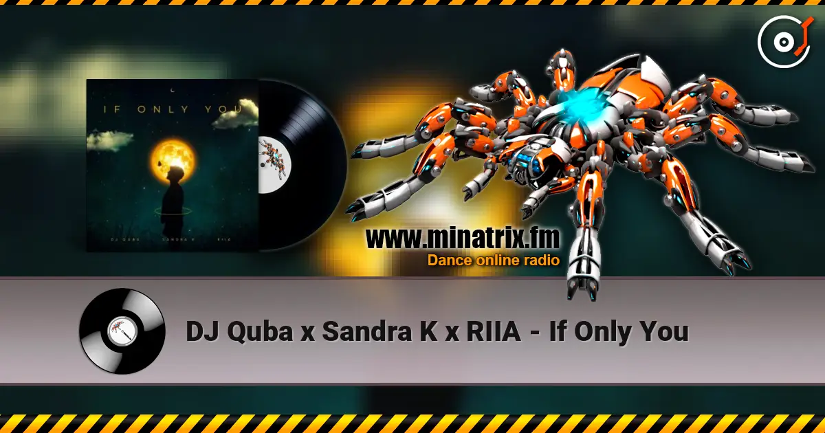 DJ Quba x Sandra K x RIIA - If Only You escuchar online en alta calidad | Minatrix.FM