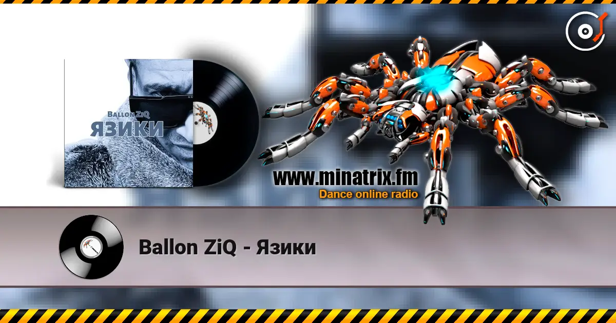 Ballon ZiQ - Язики escuchar online en alta calidad | Minatrix.FM