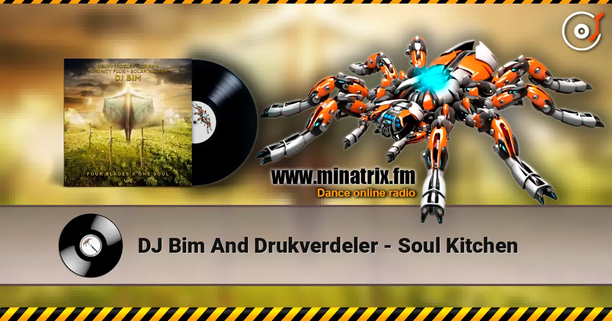 DJ Bim And Drukverdeler - Soul Kitchen escuchar online en alta calidad | Minatrix.FM