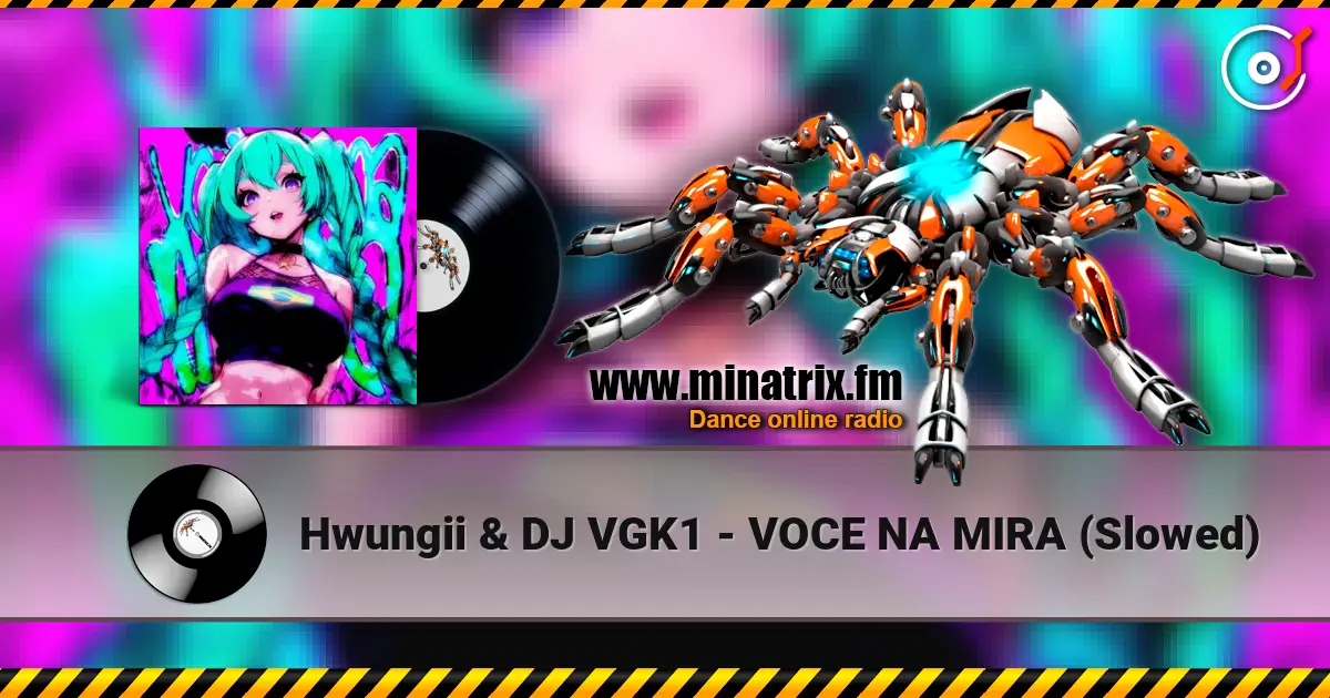 Hwungii & DJ VGK1 - VOCE NA MIRA (Slowed) escuchar online en alta calidad | Minatrix.FM