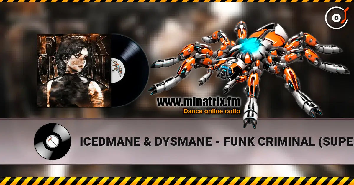 ICEDMANE & DYSMANE - FUNK CRIMINAL (SUPER SLOWED) escuchar online en alta calidad | Minatrix.FM