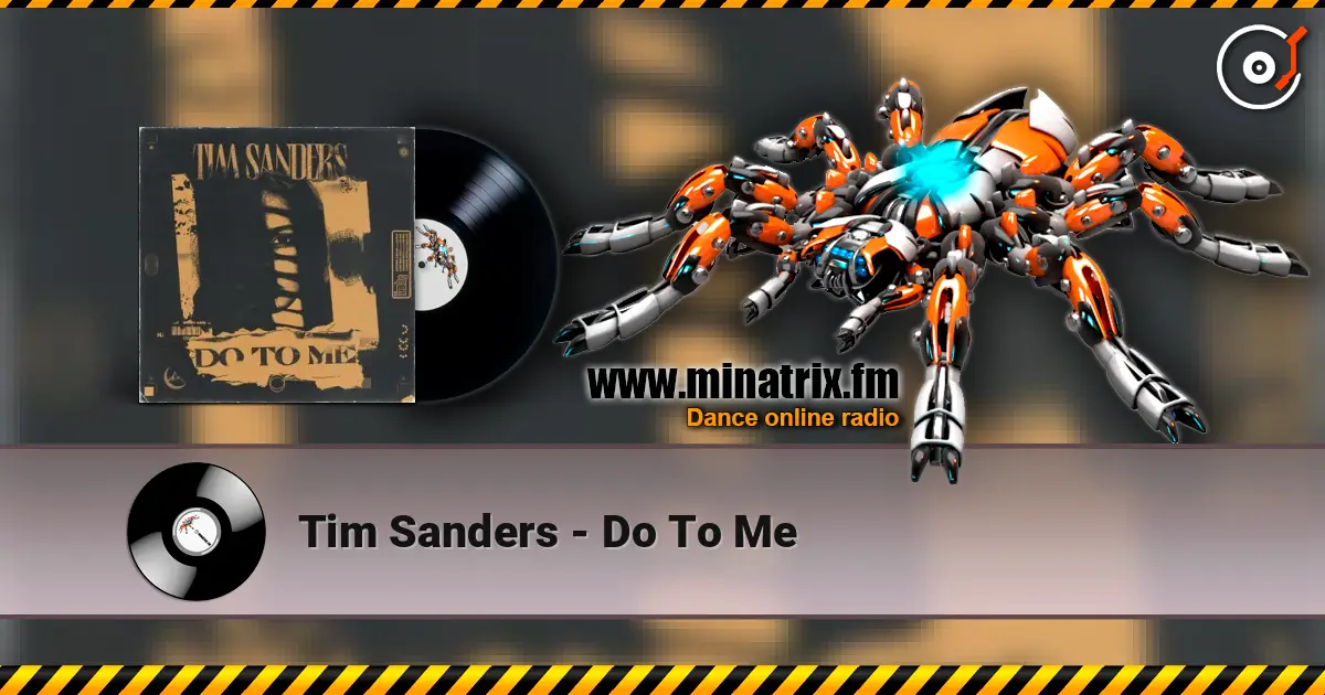 Tim Sanders - Do To Me escuchar online en alta calidad | Minatrix.FM