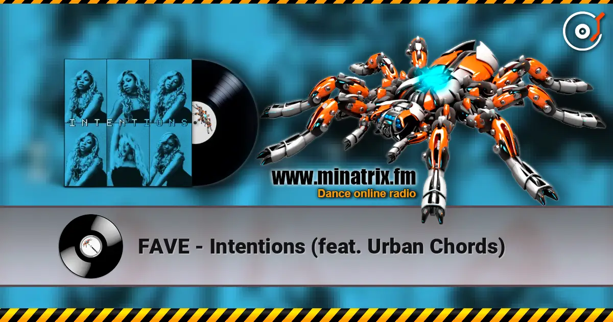 FAVE - Intentions (feat. Urban Chords) escuchar online en alta calidad | Minatrix.FM