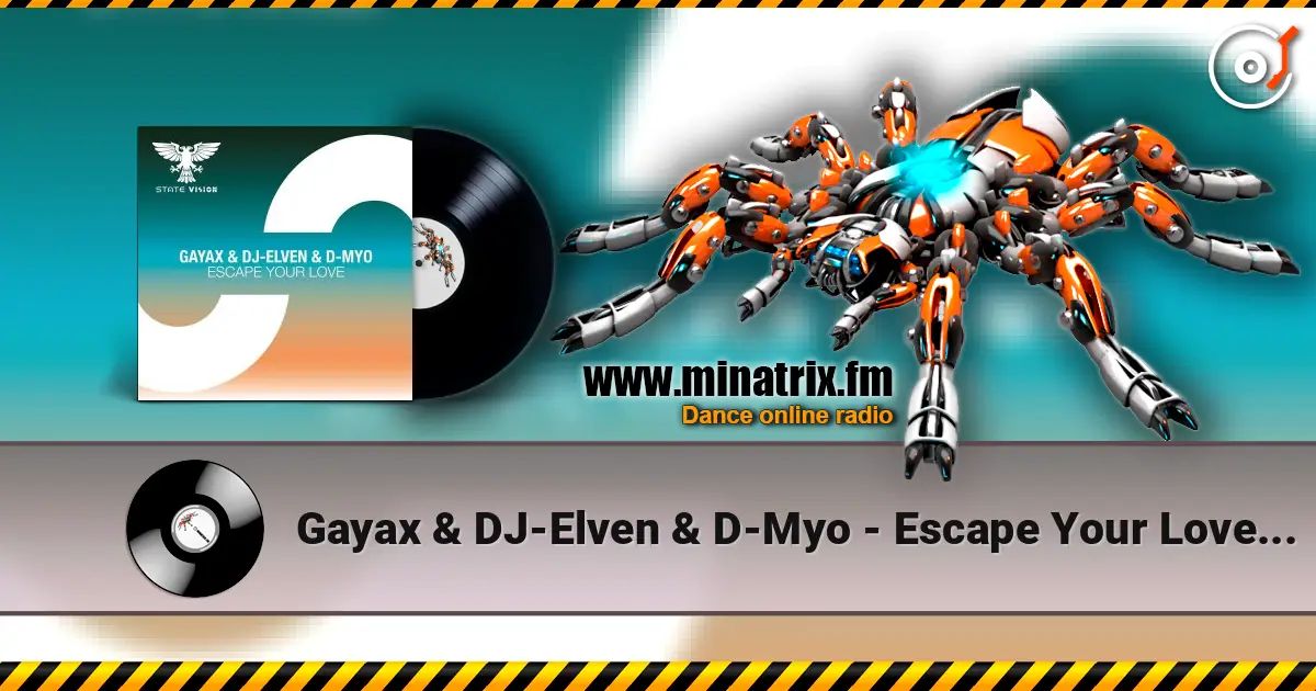 Gayax & DJ-Elven & D-Myo - Escape Your Love (Extended Mix) escuchar online en alta calidad | Minatrix.FM