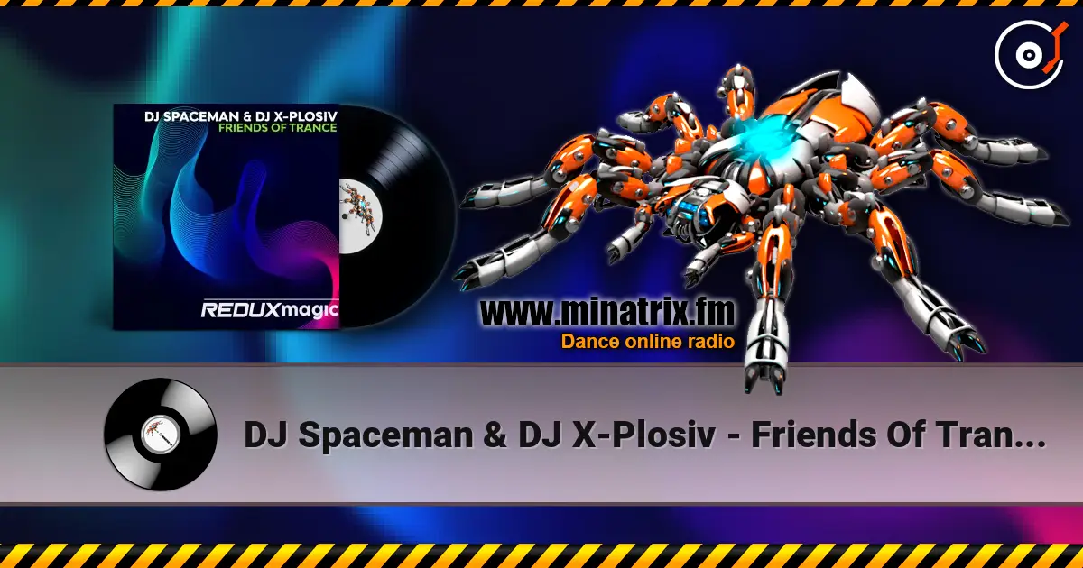 DJ Spaceman & DJ X-Plosiv - Friends Of Trance (Extended Mix) escuchar online en alta calidad | Minatrix.FM